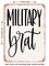 DECORATIVE METAL SIGN - Military Brat - Vintage Rusty Look